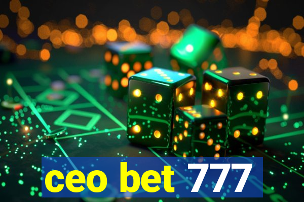 ceo bet 777